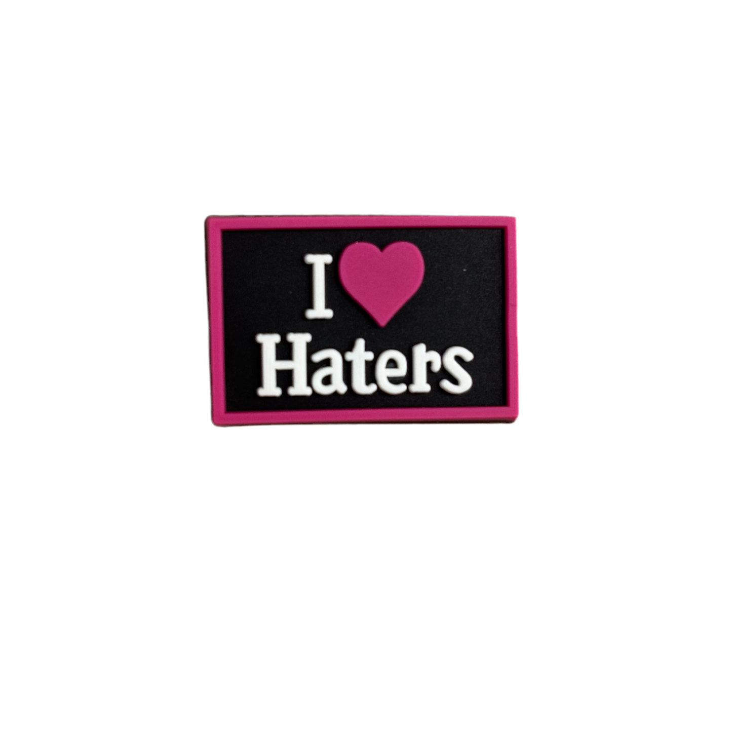 I Love Haters Charm