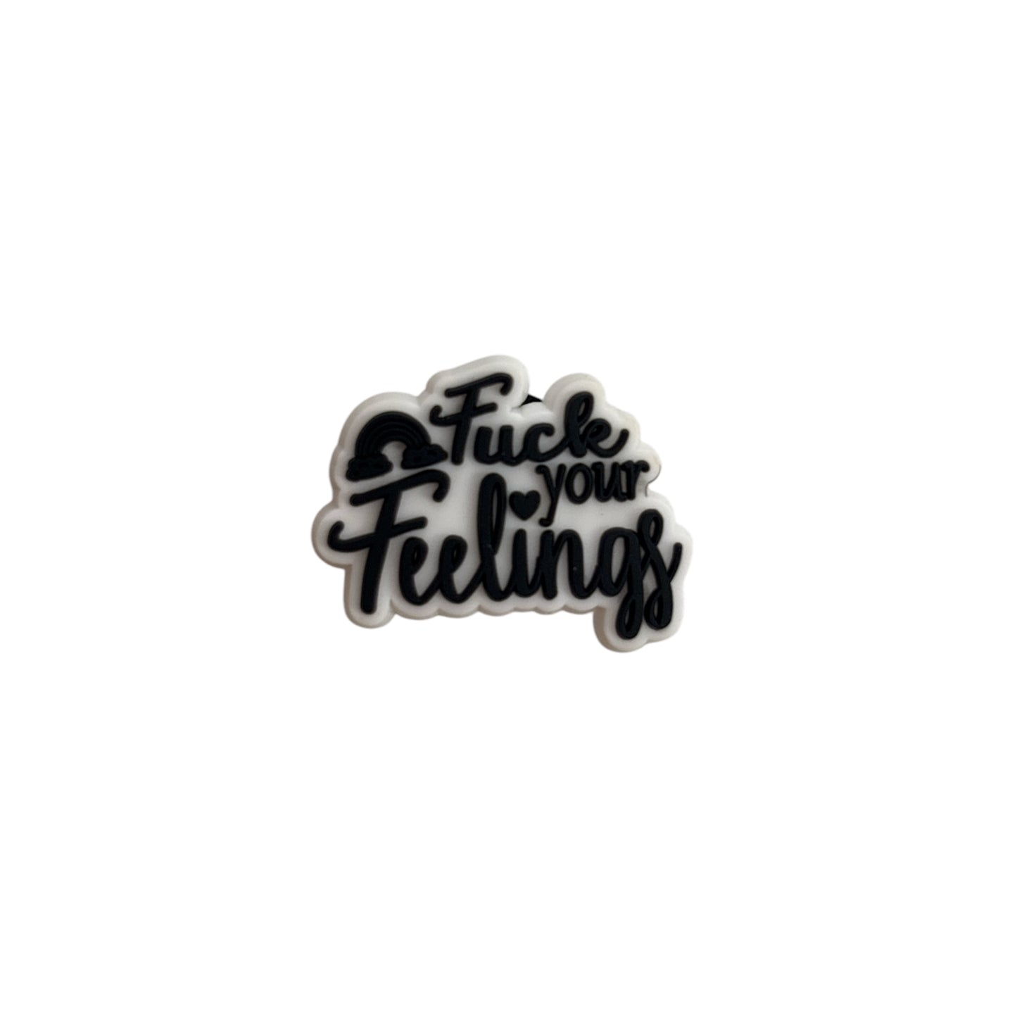 F*ck Your Feelings Charm