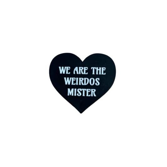 We Are The Weirdos Mister Charm