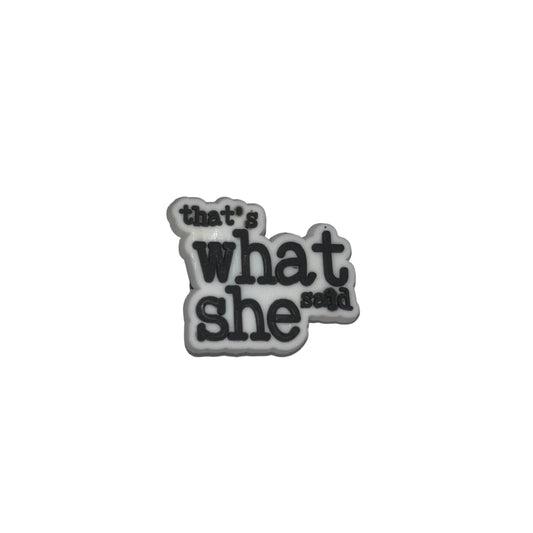That's What She Said Charm